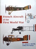 Book cover of French Aircraft of the First World War by DAVILLA, Dr. James J. & SOLTAN, Arthur M.